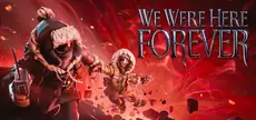 Offizielles Titelbild von We Were Here Forever