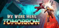 Offizielles Titelbild von We Were Here Tomorrow